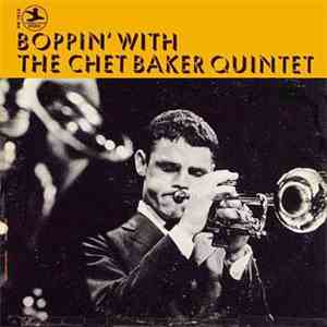 The Chet Baker Quintet - Boppin' With The Chet Baker Quintet