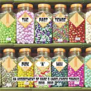 The Past Tense - Pick 'N' Mix: An Assortment Of Rare And Unreleased Tracks 2010 - 2012