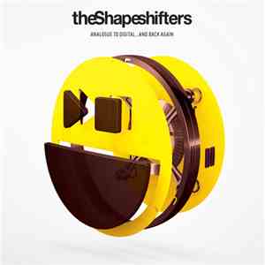 The Shapeshifters - Analogue To Digital...And Back Again