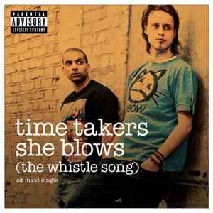 Time Takers - She Blows (The Whistle Song)