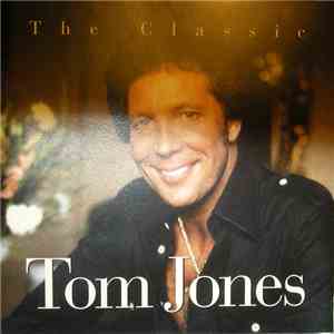 Tom Jones - The Classic Tom Jones
