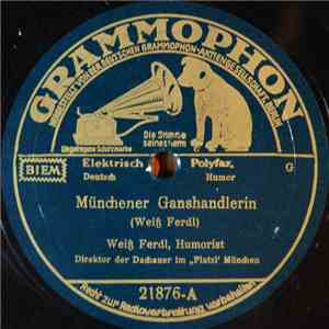 Weiß Ferdl - Münchener Ganshandlerin / D' Sanitäta
