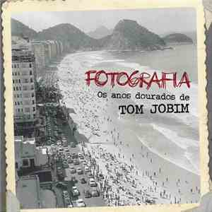 Antonio Carlos Jobim - Fotografia: Os Anos Dourados De Tom Jobim