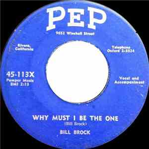 Bill Brock - Why Must I Be The One