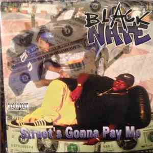 Black Nate - Street's Gonna Pay Me