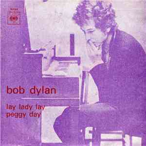 Bob Dylan - Lay Lady Lay / Peggy Day