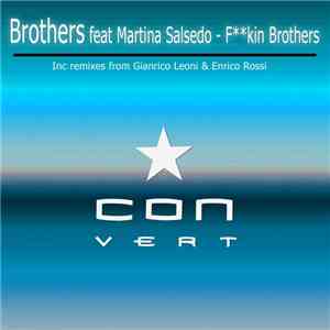 Brothers  Feat Martina Salsedo - Fkin Brothers