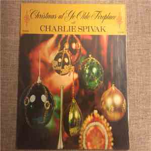 Charlie Spivak - Christmas At Ye Olde Fireplace With Charlie Spivak