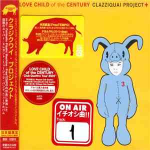 Clazziquai Project - Love Child Of The Century