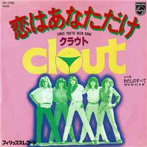 Clout - Since You've Been Gone