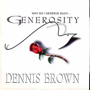 Dennis Brown - Why Do I Deserve Such...Generosity
