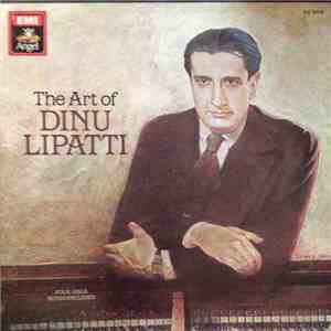 Dinu Lipatti - The Art of Dinu Lipatti