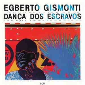 Egberto Gismonti - Dança Dos Escravos