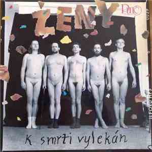 Ženy - K Smrti Vylekán