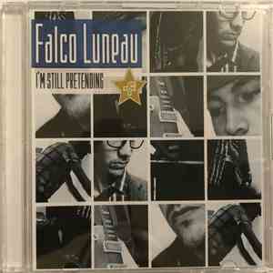Falco Luneau - I'm Still Pretending