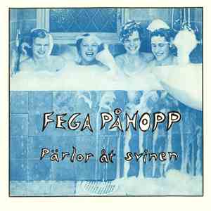 Fega Påhopp - Pärlor Åt Svinen
