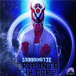 Gabbanatic - Trip Into The Core