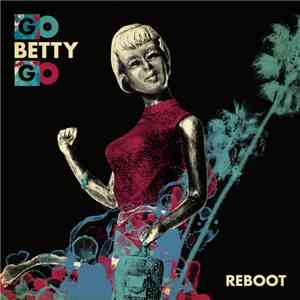 Go Betty Go - Reboot