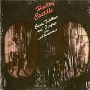 Hadley J. Castille - Cajun Fiddling And Singing Now And Tomorrow