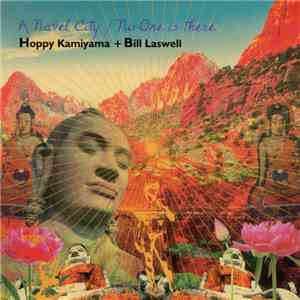 Hoppy Kamiyama & Bill Laswell - A Navel City / No One Is There