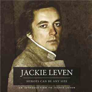 Jackie Leven - Heroes Can Be Any Size - An Introduction To Jackie Leven