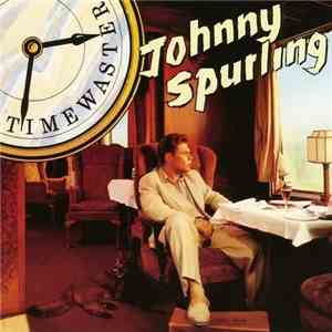 Johnny Spurling - Timewaster