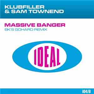 Klubfiller & Sam Townend - Massive Banger (BK's GoHard Remix)