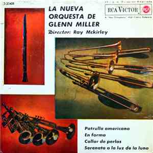 La Nueva Orquesta De Glenn Miller - Patrulla Americana / En Forma / Collar De Perlas / Serenata A La Luz De La Luna