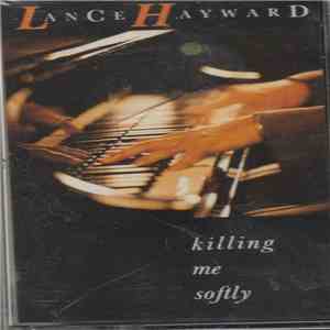 Lance Hayward - Killing Me Softly