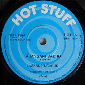 Lazarus Kgagudi - Abangani Bakho / Makhandakhanda