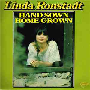 Linda Ronstadt - Hand Sown Home Grown