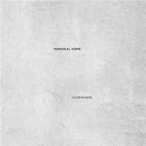 Memorial Home - Somewhere