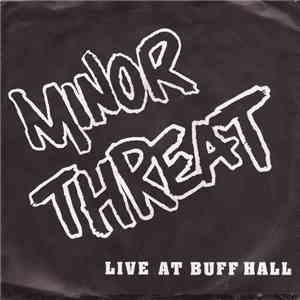 Minor Threat - Live At Buff Hall