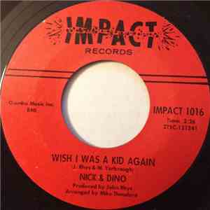Nick & Dino - Wish I Was A Kid Again
