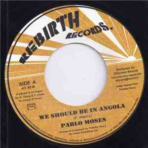 Pablo Moses - We Should Be In Angola