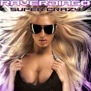 Raverdiago - Super Crazy