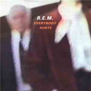 R.E.M. - Everybody Hurts