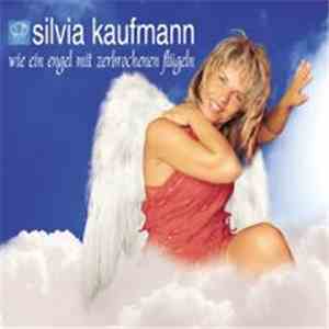 Silvia Kaufmann - Wie Ein Engel Mit Zerbrochenen Flügeln