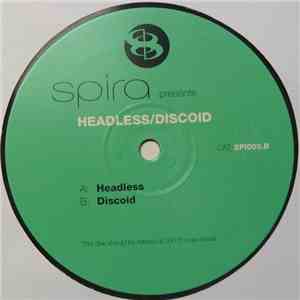 Spira - Headless / Discoid