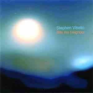 Stephen Vitiello - Bite The Neighbor