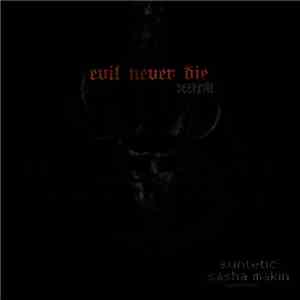Suntetic & Sasha Makin - Evil Never Die