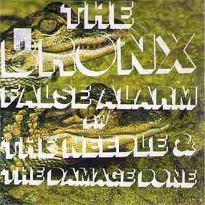 The Bronx - False Alarm BW The Needle & The Damage Done