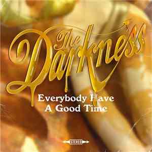 The Darkness - Everybody Have A Good Time