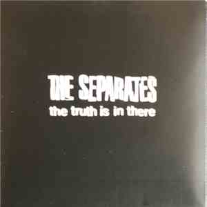 The Separates - The Truth Is In There