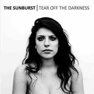 The Sunburst - Tear Off The Darkness