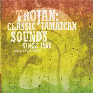 Various - Trojan: Classic Jamaican Sounds Since 1968