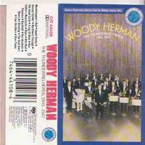 Woody Herman - The Thundering Herds 1945-1947