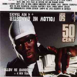 50 Cent - Follow Me Gangster + 4 New Tracks