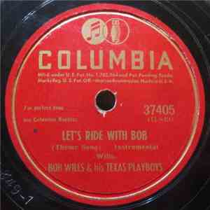 Bob Wills & His Texas Playboys - Let's Ride With Bob / Ten Years
