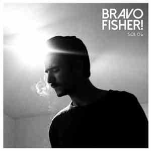 Bravo Fisher! - Solos